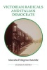 Victorian Radicals and Italian Democrats - A Long Connection (Hardcover) - Marcella Pellegrino Sutcliffe Photo