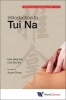 World Century Compendium to TCM - Volume 7: Introduction to Tui Na (Paperback) - Lan qing Liu Photo