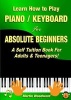 Learn How to Play Piano / Keyboard for Absolute Beginners: A Self Tuition Book for Adults & Teenagers! (Paperback) - Martin Woodward Photo