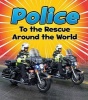 Police to the Rescue Around the World (Hardcover) - Linda Staniford Photo