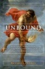 Unbound - How Eight Technologies Made Us Human, Transformed Society, and Brought Our World to the Brink (Hardcover) - Richard L Currier Photo