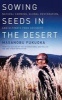 Sowing Seeds in the Desert - Natural Farming, Global Restoration, and Ultimate Food Security (Paperback) - Masanobu Fukuoka Photo