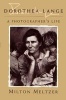 Dorothea Lange - A Photographer's Life (Paperback, 1st Syracuse University Press ed) - Milton Meltzer Photo