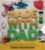 Made with Dad - From Wizards' Wands to Japanese Dolls, Craft Projects to Build, Make, and Do with Your Kids (Paperback, 2nd Revised edition) - Chris Barnardo Photo