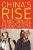 China's Rise in Historical Perspective (Paperback) - Brantly Womack Photo