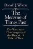 The Measure of Times Past - Pre-Newtonian Chronologies and the Rhetoric of Relative Time (Paperback, New edition) - Donald J Wilcox Photo