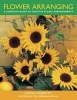 Flower Arranging - A Complete Guide to Creative Floral Arrangements (Hardcover) - Debbie Patterson Photo