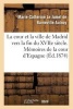 La Cour Et La Ville de Madrid Vers La Fin Du Xviie Siecle. Memoires de La Cour D'Espagne (French, Paperback) - Aulnoy M C Photo