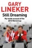 Still Dreaming - My Inside Account of the 2010 World Cup (Hardcover) - Gary Lineker Photo