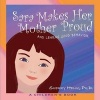 Sara Makes Her Mother Proud and Learns Good Behavior - A Children's Book (Paperback) - Sherry Henig Ph D Photo