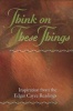 Think on These Things - Inspiration from the  Readings (Paperback) - Edgar Cayce Photo