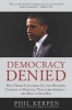 Democracy Denied - How Obama is Ignoring You and Bypassing Congress to Radically Transform America - and How to Stop Him (Hardcover, None) - Phil Kerpen Photo