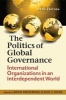 The Politics of Global Governance - International Organizations in an Interdependent World (Paperback, 5th Revised edition) - Brian Frederking Photo