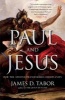 Paul and Jesus - How the Apostle Transformed Christianity (Paperback) - James D Tabor Photo