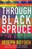 Through Black Spruce (Paperback) - Joseph Boyden Photo