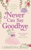 Never Can Say Goodbye (Paperback) - Christina Jones Photo