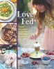 Love Fed - Purely Decadent, Simply Raw, Plant-Based Desserts (Paperback) - Christina Ross Photo