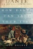 How Dante Can Save Your Life - The Life-Changing Wisdom of History's Greatest Poem (Hardcover) - Rod Dreher Photo