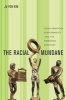 The Racial Mundane - Asian American Performance and the Embodied Everyday (Paperback) - Ju Yong Kim Photo