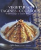 Vegetarian Tagines & Couscous - 60 Delicious Recipes for Moroccan One-Pot Cooking (Hardcover) - Ghillie Basan Photo