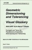 Geometric Dimensioning and Tolerancing - Visual Glossary-With GD&T At-A-Glance Sheets (Paperback) - Bryan Fischer Photo