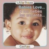 Babies Love.../A Los Bebes Les Encanta (Board book) - Chuck Abate Photo