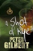 A Shot of Rye (Paperback) - Peter Gilbert Photo