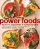 Power Foods - 150 Delicious Recipes with the 38 Healthiest Ingredients (Paperback, New) - Editors of Whole Living Magazine Photo