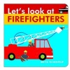 Let's Look at Firefighters (Board book) - Harriet Blackford Photo