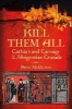 &#39;Kill Them All' - Cathars and Carnage in the Albigensian Crusade (Hardcover) - Sean McGlynn Photo