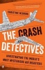 The Crash Detectives - Investigating the World's Most Mysterious Air Disasters (Paperback) - Christine Negroni Photo