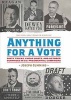 Anything for a Vote - Dirty Tricks, Cheap Shots, and October Surprises in U.S. Presidential Campaigns (Hardcover) - Joseph Cummins Photo