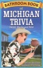 Bathroom Book of Michigan Trivia - Weird, Wacky and Wild (Paperback) - Brian Hudson Photo