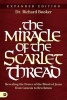 The Miracle of the Scarlet Thread Expanded Edition - Revealing the Power of the Blood of Jesus from Genesis to Revelation (Paperback) - Richard Booker Photo