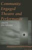 Community Engaged Theatre and Performance (Paperback) - Julie Salverson Photo