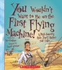 You Wouldn't Want to Be on the First Flying Machine! (Paperback) - Ian Graham Photo