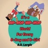 It's a Hip Hop Hip Hop World for Every B-Boy and B-Girl - African American Children's Book (Paperback) - A D Largie Photo