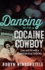 Dancing with a Cocaine Cowboy - Love and Life with a Colombian Drug Trafficker (Paperback, Main) - Robyn Windshuttle Photo