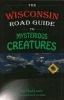 The Wisconsin Road Guide to Mysterious Creatures (Paperback) - Chad Lewis Photo