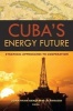 Cuba's Energy Future - Strategic Approaches to Cooperation (Paperback) - Jonathan Benjamin Alvarado Photo