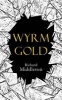 Wyrm Gold (Paperback) - Richard Middleton Photo