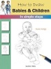 How to Draw Babies and Children - In Simple Steps (Paperback) - Susie Hodge Photo