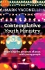 Contemplative Youth Ministry - Practising the Presence of Jesus with Young People (Paperback, Re-issue) - Mark Yaconelli Photo