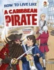 How to Live Like a Caribbean Pirate (Paperback) - John Farndon Photo