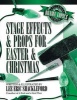 Stage Effects & Props for Easter & Christmas (Paperback) - Lee Eric Shackleford Photo