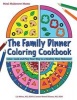 The Family Dinner Coloring Cookbook - Color, Cook and Play Your Way to a Healthy Meal Makeover (Paperback) - Janice Newell Bissex Photo