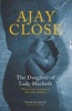 The Daughter of Lady Macbeth (Paperback) - Ajay Close Photo