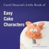 's Little Book of Easy Cake Characters (Paperback) - Carol Deacon Photo