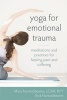 Yoga for Emotional Trauma - Meditations and Practices for Healing Pain and Suffering (Paperback) - Mary NurrieStearns Photo