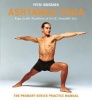 Ashtanga Yoga - Yoga in the Tradition of Sri K. Pattabhi Jois : The Primary Series Practice Manual (Paperback) - Petri Raisanen Photo